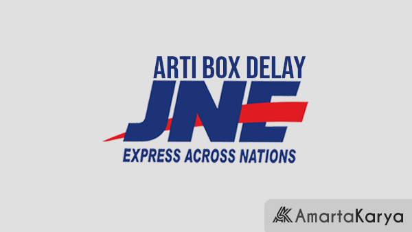 Arti Box Delay JNE