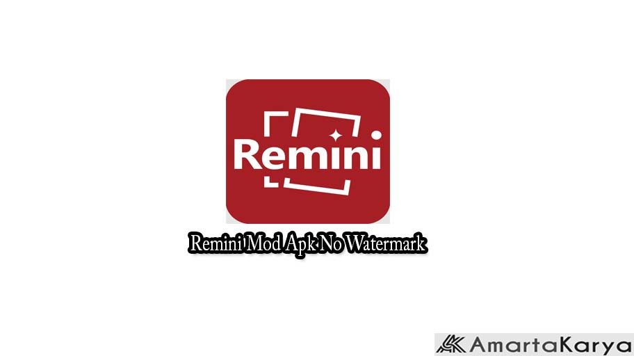 Remini Mod Apk No Watermark