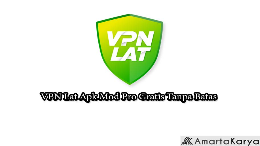VPN Lat Apk Mod Pro Gratis Tanpa Batas