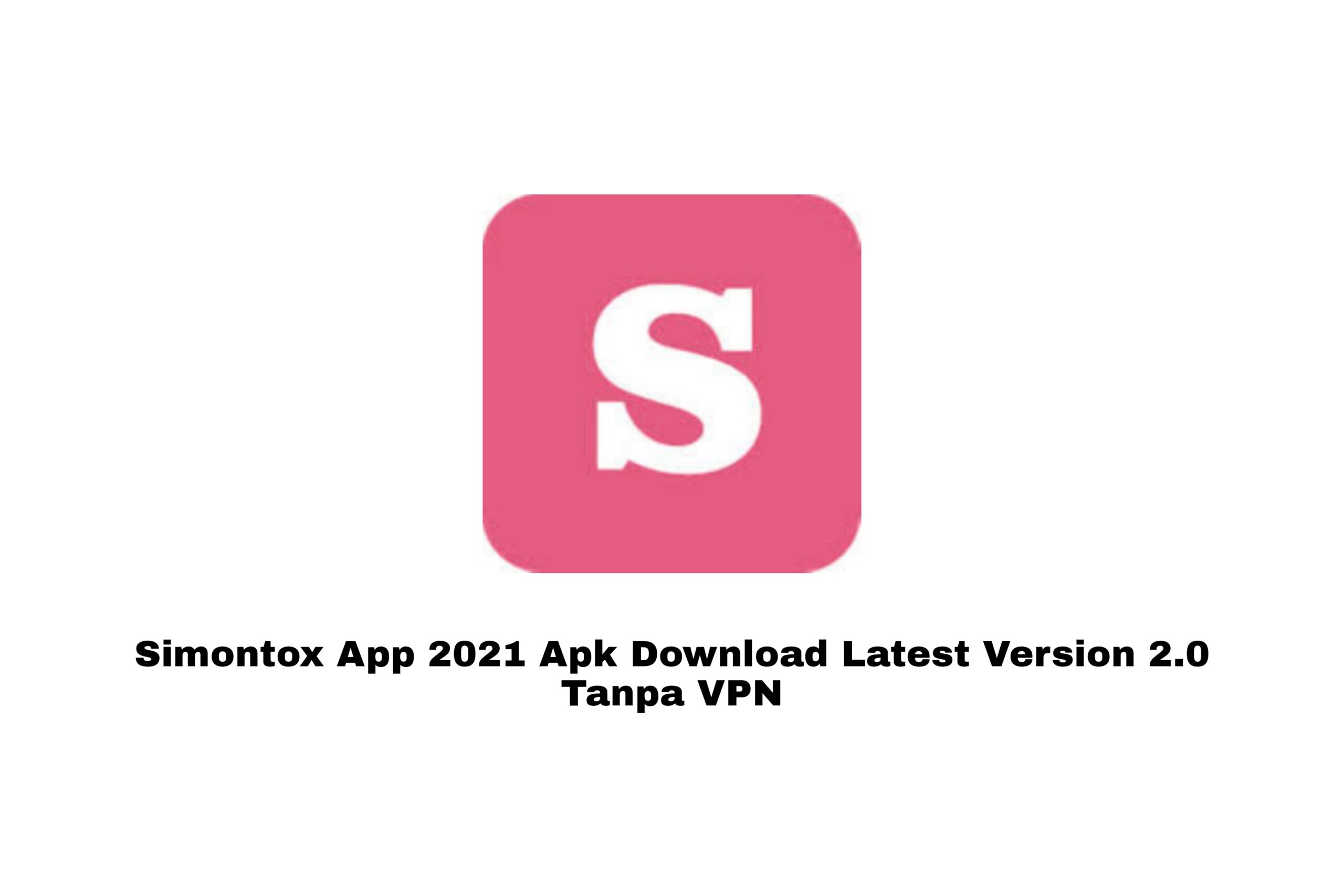 Simontox App 2021 Apk Download Latest Version 2.0 Tanpa